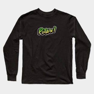 Putain! Long Sleeve T-Shirt